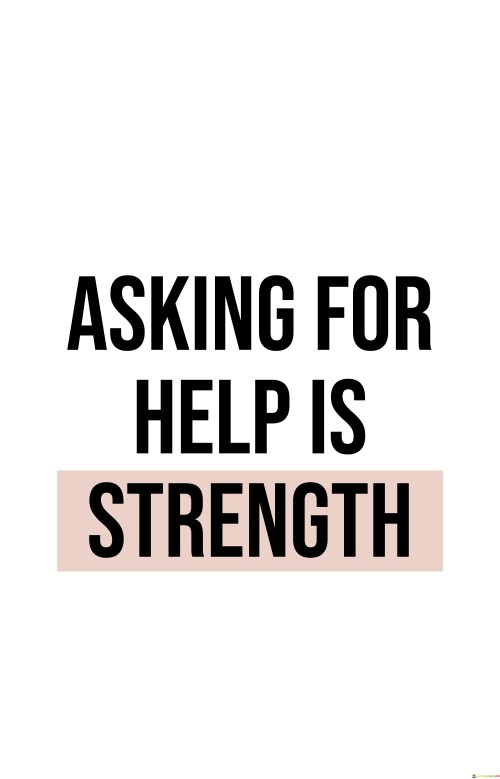 Asking-For-Help-Is-Strenght-Quotes.jpeg