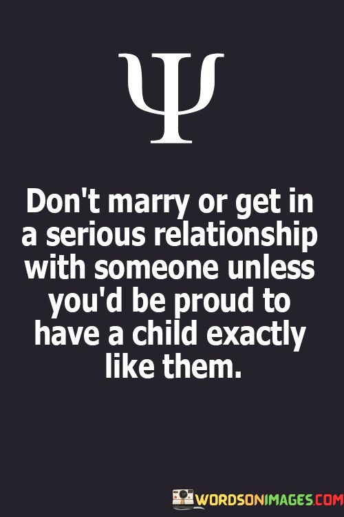 Dont-Marry-Or-Get-In-A-Serious-Relationship-With-Someone-Unless-Quotes.jpeg