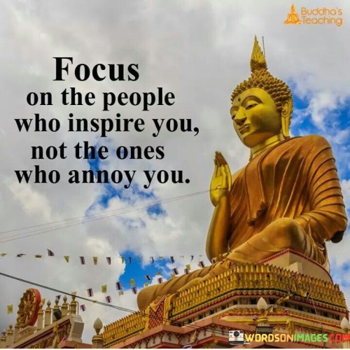 Focus-On-The-People-Who-Inspire-You-Not-The-Ones-Who-Quotes.jpeg