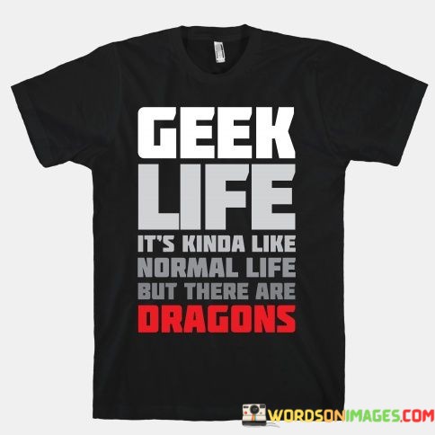 Geek-Life-Its-Kinda-Like-Normal-Life-Quotes.jpeg