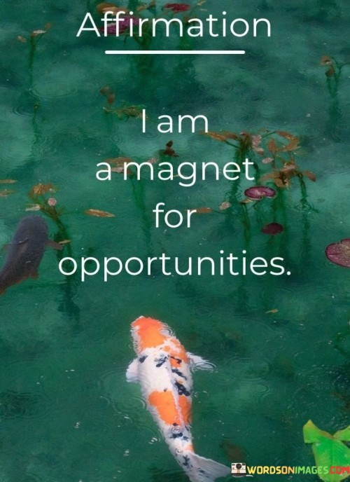 I-Am-A-Magnet-For-Opportunities-Quotes.jpeg