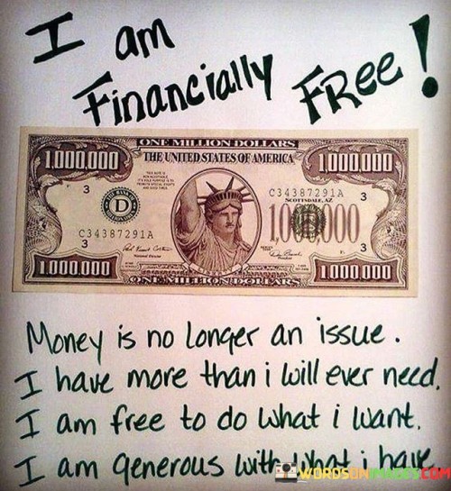 I Am Financially Free Money Is No Longer An Issue Quotes