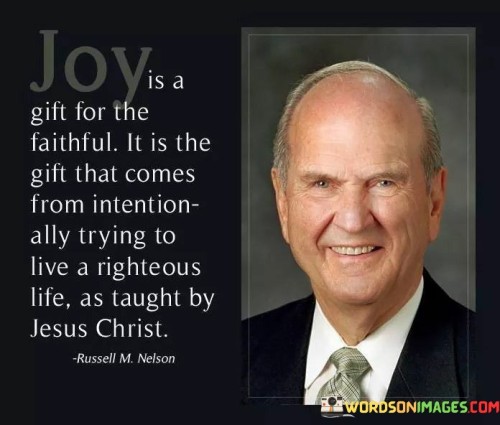 Joy-Is-A-Gift-For-The-Faithful-It-Is-The-Gift-That-Comes-From-Intention-Quotes.jpeg