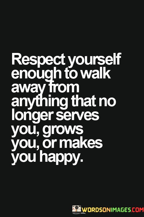 Respect-Yourself-Enough-To-Walk-Away-From-Quotes.jpeg