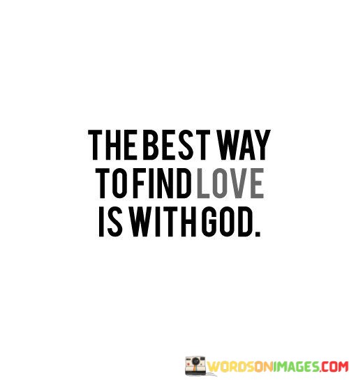 The-Best-Way-To-Find-Love-Is-With-God-Quotes.jpeg