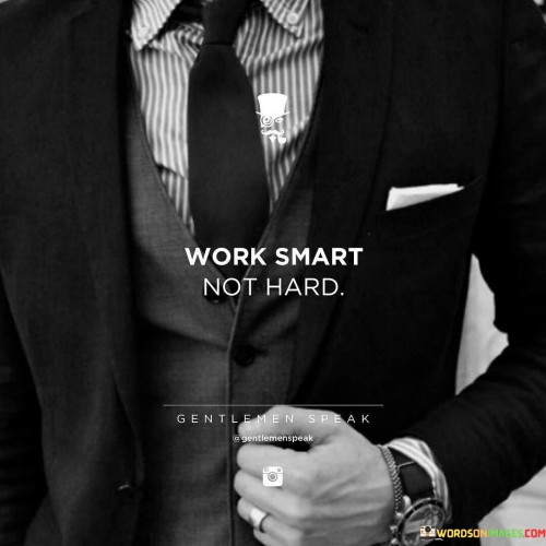 Work Smart Not Hard Quotes