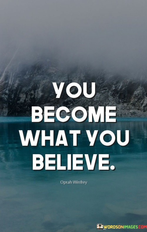 You-Become-What-You-Believe-Quotes.jpeg