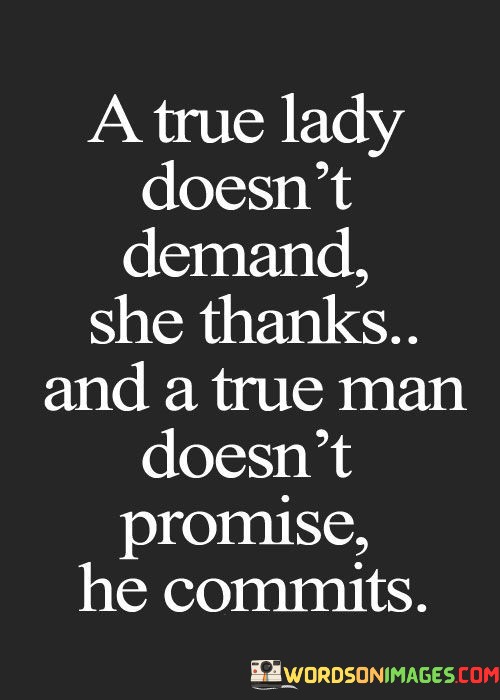 A-True-Lady-Doesnt-Demand-She-Thanks-And-Quotes.jpeg