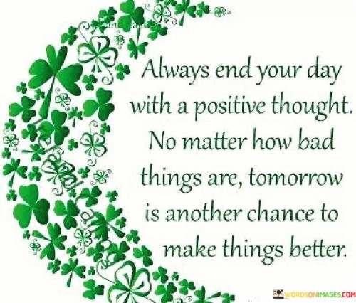 Always-End-Your-Day-With-A-Positive-Thought-No-Matter-Quotes.jpeg