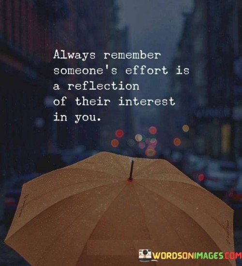 Always Remember Someone's Effort Is A Reflection Quotes