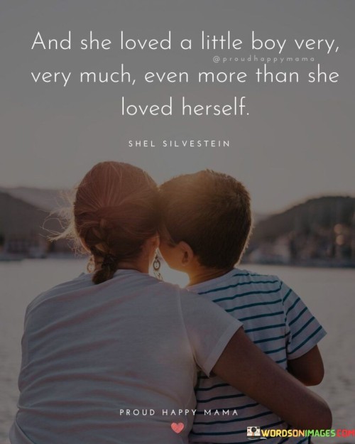 And-She-Loved-A-Little-Boy-Very-Very-Much-Quotes.jpeg