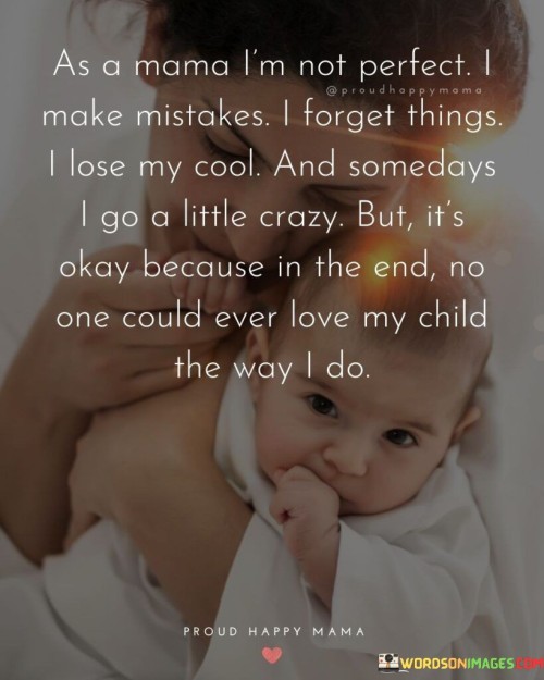 As A Mama I'm Not Perfect I Make Mistakes Quotes