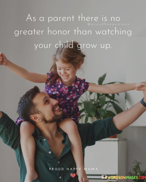 As A Parent There Is No Greater Honor Than Quotes