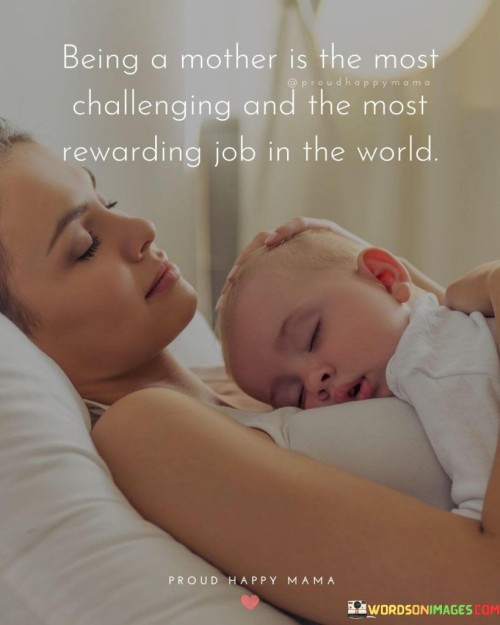 Being A Mother Is The Most Challenging And The Quotes