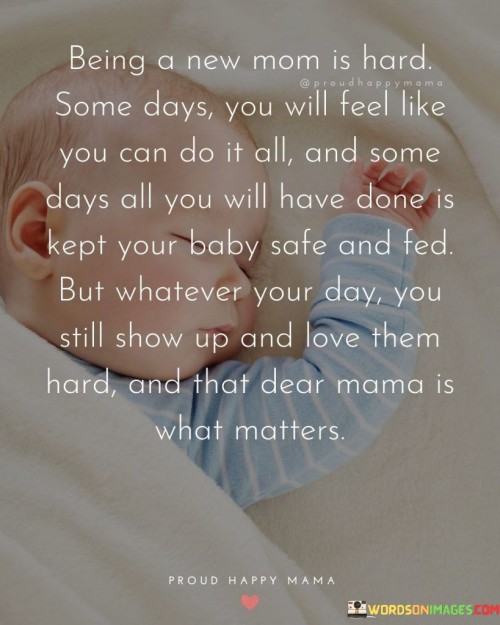 Being A New Mom Is Hard Some Days You Will Feel Quotes