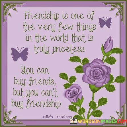 Friendship-Is-One-Of-The-Very-Few-Things-In-The-World-Quotes.jpeg