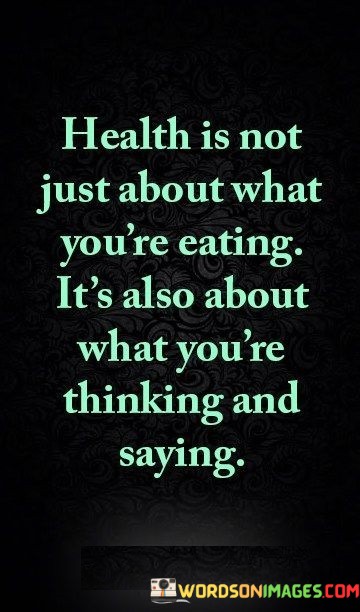 Health-Is-Not-Just-About-What-Youre-Eating-Quotes.jpeg