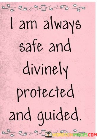 I-Am-Always-Safe-And-Divinely-Protected-And-Guided-Quotes.jpeg