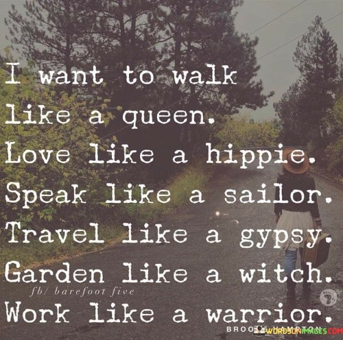 I-Want-To-Walk-Like-A-Queen-Love-Like-A-Hippie-Quotes.jpeg