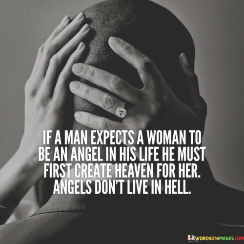 If-A-Man-Expects-A-Woman-To-Be-An-Angel-In-His-Life-Quotes.jpeg