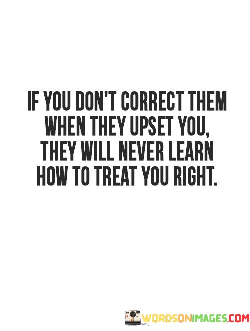 If-You-Dont-Correct-Them-Whn-They-Upset-You-They-Quotes.jpeg