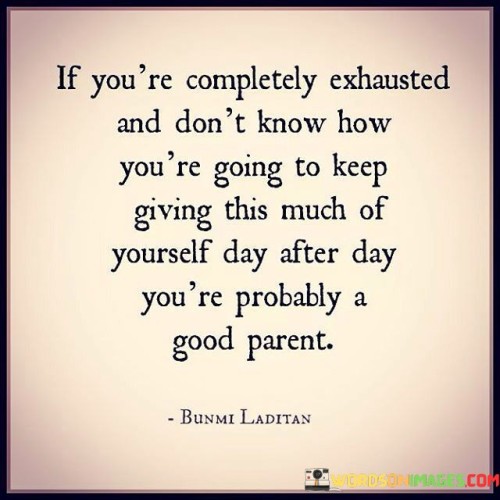 If-Youre-Completely-Exhausted-And-Dont-Know-Quotesf74017c4145fd69b.jpeg