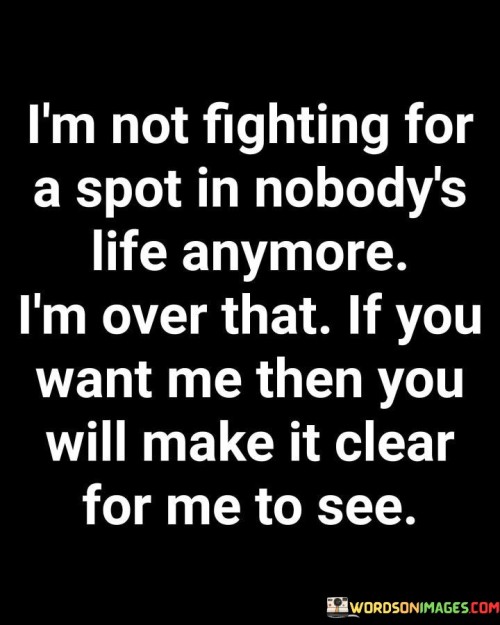 Im-Not-Fighting-For-A-Spot-In-Nobodys-Life-Anymore-Quotes.jpeg