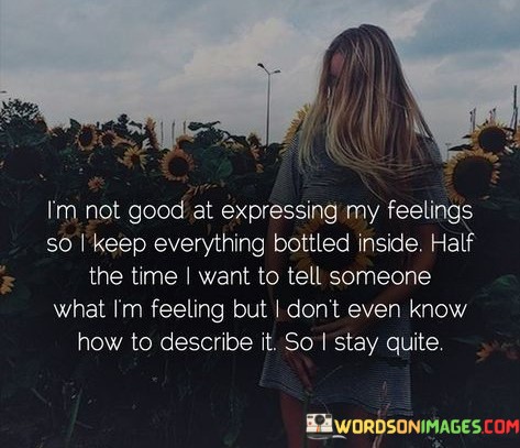 Im-Not-Good-At-Expressing-My-Feelings-So-I-Keep-Quotes.jpeg