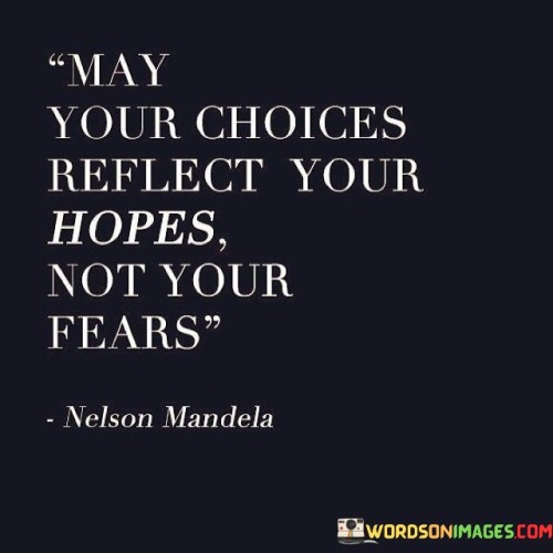 May Your Choices Reflect Your Hopes Quotes