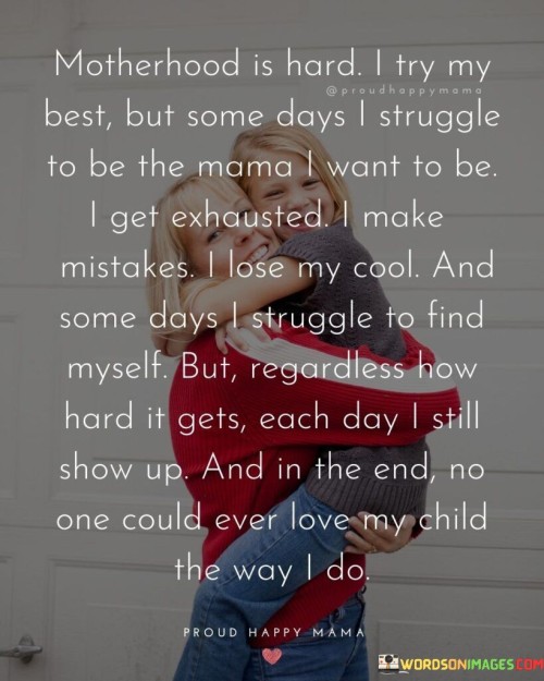 Motherhood Is Hard I Try My Best But Some Days Quotes