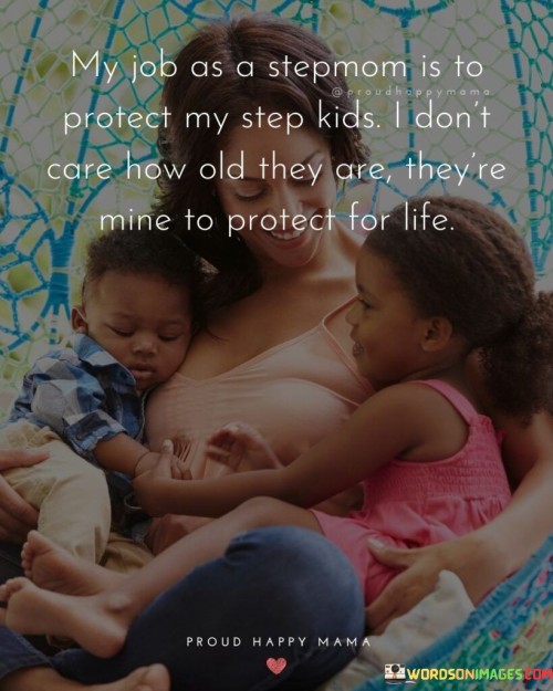 My Job As A Stepmom Is To Protect My Step Kids Quotes