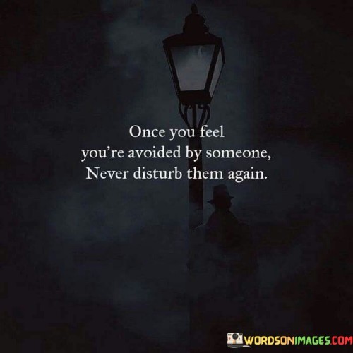 Once-You-Feel-Youre-Avoided-By-Someone-Never-Disturb-Quotes.jpeg