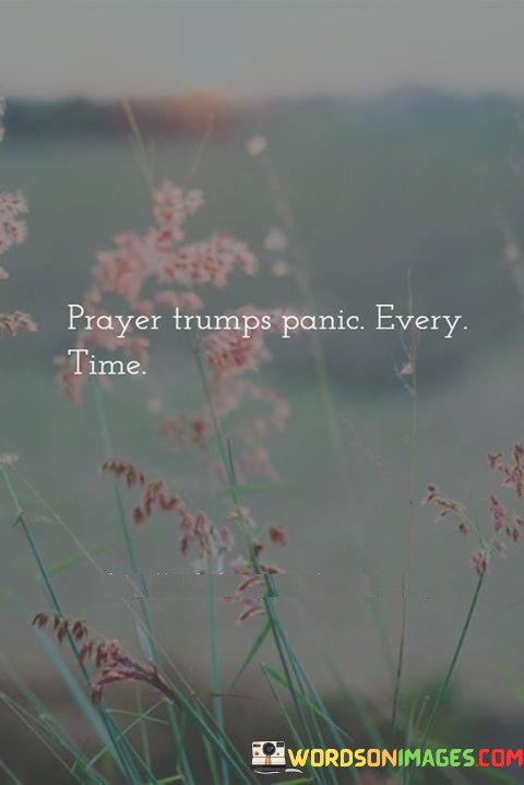 Prayer-Trumps-Panic-Every-Time-Quotes.jpeg