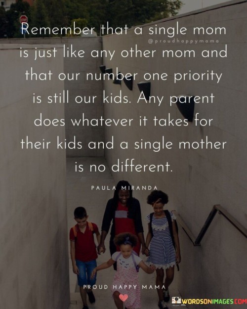 Remember That A Single Mom Is Just Like Any Other Quotes