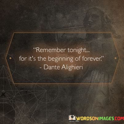 Remember-Tonight-For-Its-The-Beginning-Of-Forever-Quotes.jpeg