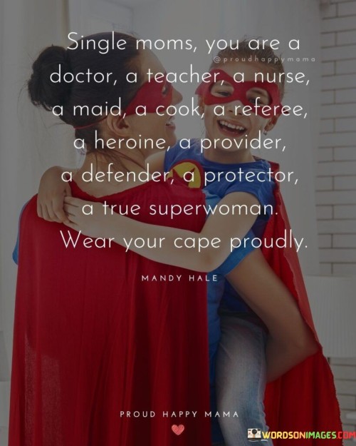 Single Moms You Are A Doctor A Teacher A Nurse Quotes