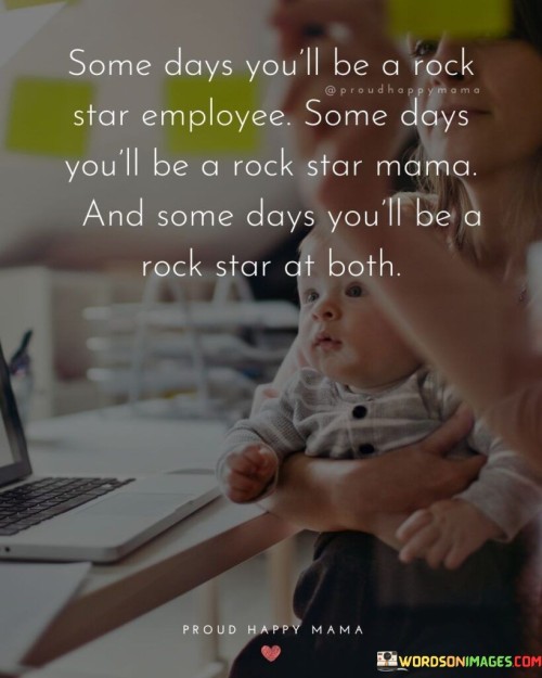 Some Days You'll Be A Rock Star Employee Quotes