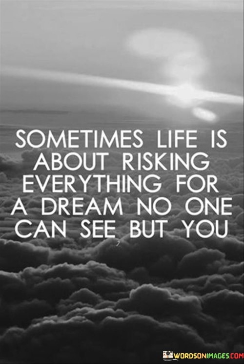 Sometimes-Life-Is-About-Risking-Everything-For-Quotes.jpeg
