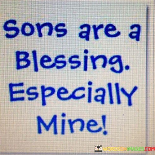 Sons Are A Blessing Especially Mine Quotes