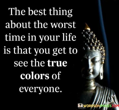 The Best Thing About The Worst Time In Your Life Quotes