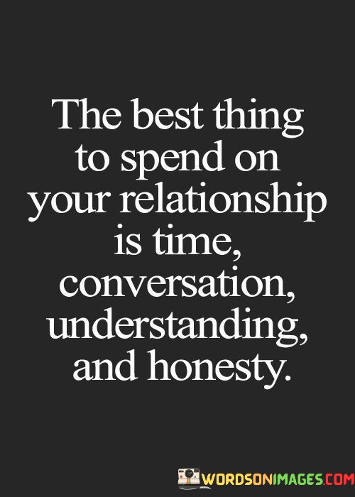 The-Best-Thing-To-Spend-On-Your-Relationship-Is-Time-Quotes.jpeg