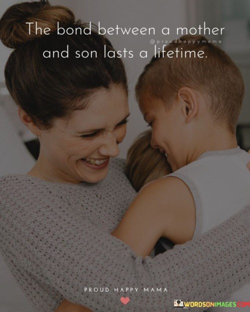 The Bond Between A Mother And Son Lasts A Lifetime Quotes