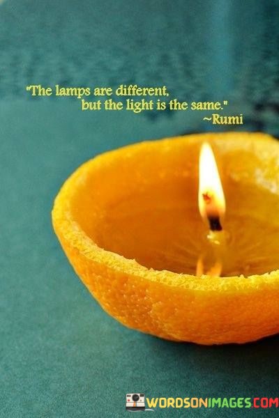 The-Lamps-Are-Different-But-The-Light-Is-The-Same-Quotes.jpeg