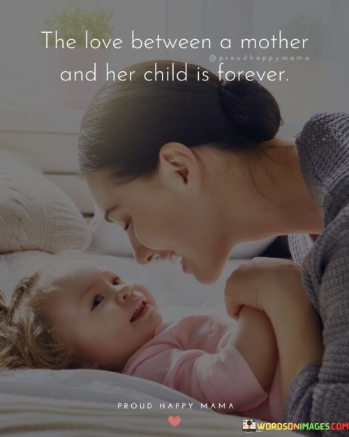 The Love Between A Mother And Her Child Quotes