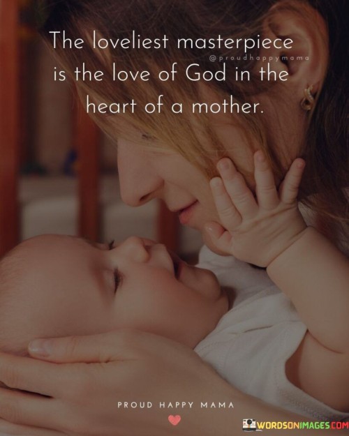 The Loveliest Masterpiece Is The Love Of God Quotes