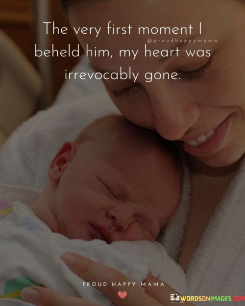 The Very First Moment I Beheld Him My Heart Quotes