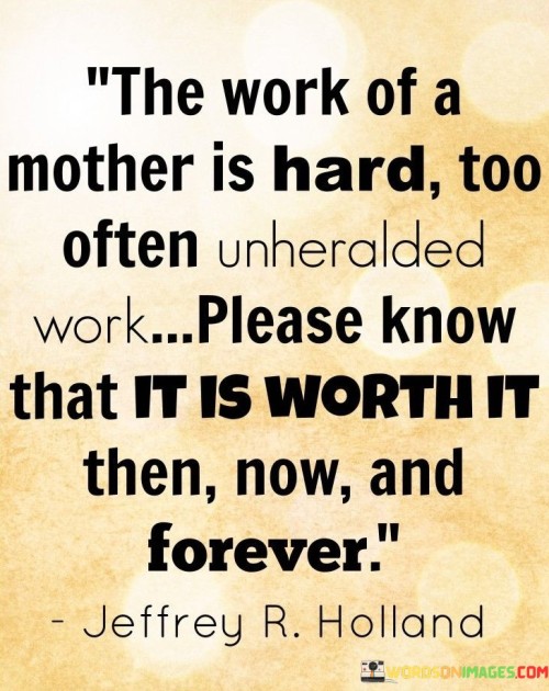 The-Work-Of-A-Mother-Is-Hard-Too-Often-Quotes