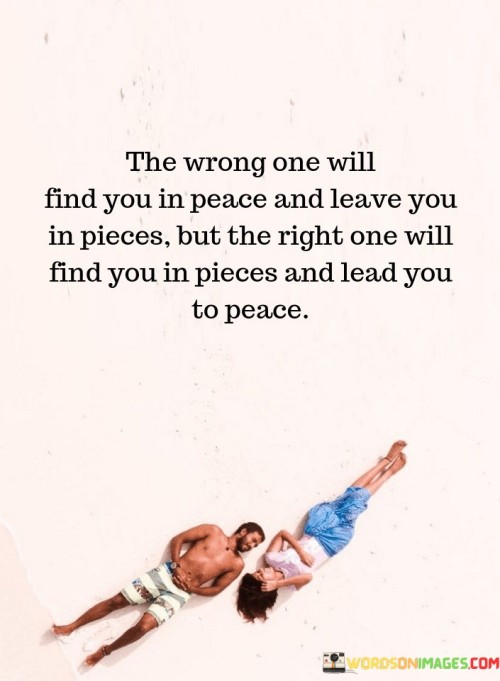 The-Wrong-One-Will-Find-You-In-Peace-And-Leave-Quotes.jpeg