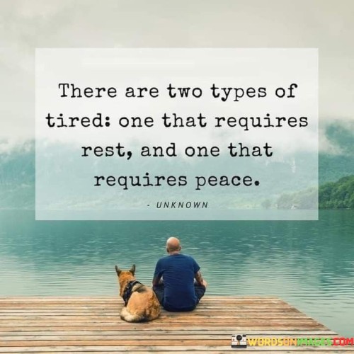 There Are Two Types Of Tired One That Requires Quotes