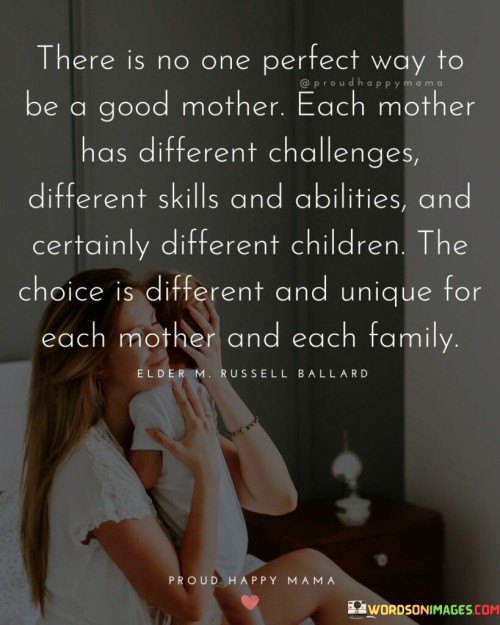 There Is No One Perfect Way To Be A Good Mother Quotes